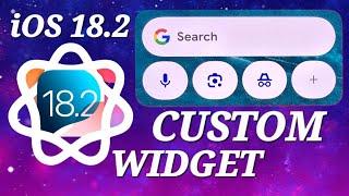 How To Customize Your Google Widget on Your iPhone Running iOS 18.2