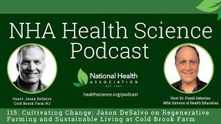 115: Cultivating Change: Jason DeSalvo on Regenerative Farming &Sustainable Living: Cold Brook Farm