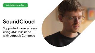 Android Developer Story: SoundCloud supported more screens using 45% less code with Jetpack Compose