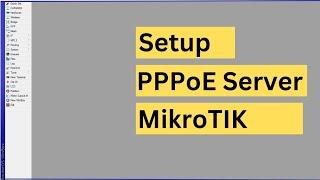 Setup pppoe server Mikrotik | Mikrotik pppoe server configuration