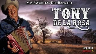 Tony De La Rosa - Mis Favoritas Del Rancho