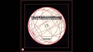 Francesco Ferraro  - Otra Vèz En Paradise [NO MERCENARY MUSIC label] First NMM01 (House)