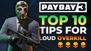 Payday 3 - TOP 10 Tips For LOUD OVERKILL (Solo AND Online)