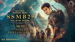 #SSMB29 - Tittle Aouncement Trailer | S S Rajamouli | Mahesh Babu | M. M. Keeravani | Raashi Khanna