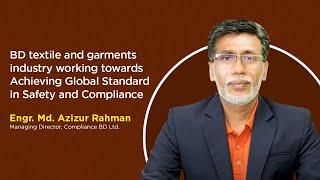 Exclusive Interview of Engr. Md. Azizur Rahman | Managing Director, Compliance BD Ltd. | 2022