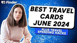 Best travel credit cards for June 2024: Plus travel spending tips