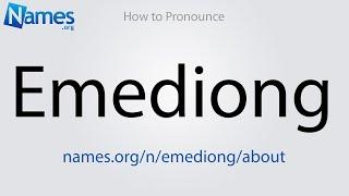 How to Pronounce Emediong