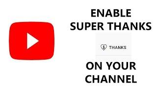 How To Enable Super Thanks On Your YouTube Channel