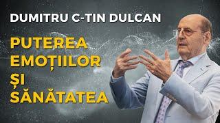 Dumitru Constantin Dulcan: PUTEREA EMOȚIILOR ȘI SĂNĂTATEA