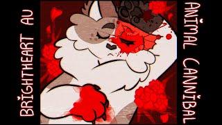  | ANIMAL CANNIBAL | Brightheart AU |