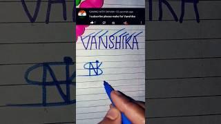 VANSHIKA name logo #shorts #shortvideo #logo