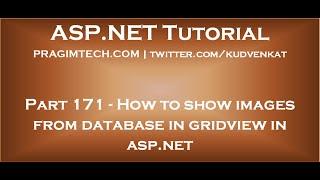 How to show images from database in gridview in asp net