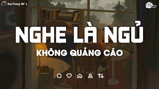 Nhạc Chill Dễ Ngủ - 2h Chìm Đắm Trong Những Bài Nhạc Lofi Việt Nhẹ Nhàng Cực Chill Để Thư Giãn