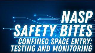 NASP Safety Bites - Confined Space Entry: Testing and Monitoring