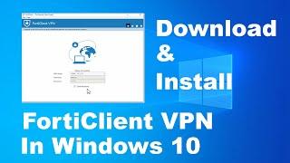 How to install and restore config Forticlient VPN on Windows 10