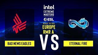 Bad News Eagles vs. Eternal Fire - Map 1 [Dust2] - IEM Road to Rio 2022 Europe RMR A