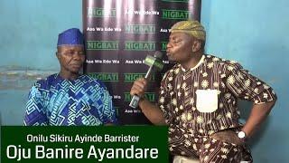 Ifioroweoro pelu Onilu Sikiru Ayinde Barrister Nigbakanri Oju Banire Ayandare