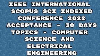 IEEE explore international conference 2022/ scopus sci indexed conference 2022/ 30 days acceptance