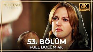 Muhteşem Yüzyıl 53. Bölüm (4K)