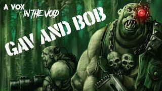 "GAV AND BOB" - AN OGRYN STORY - WARHAMMER 40K