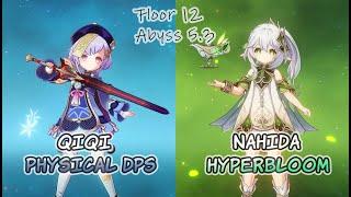 Qiqi Physical x Nahida Hyperbloom | Genshin Impact 5.2 / 5.3 Spiral Abyss Floor 12 9 Stars