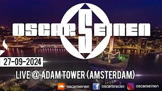 MELODIC HOUSE TECHNO 2024 (Live @ THE ADAM TOWER Amsterdam 2024)  DJ MIX by: Oscar Seinen