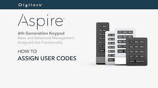 How to Assign User Codes | Aspire Keypad | Basic and Advanced Management | Assigned Use