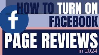 How To Turn On Facebook Page Reviews in 2024