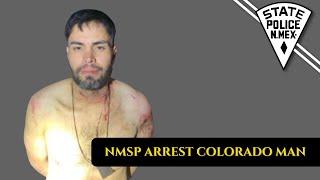 NMSP ARREST COLORADO MAN