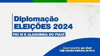 Diplomação Eleições 2024 - PIO IX E ALAGOINHA DO PIAUÍ