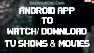 Best android app (FREE) to watch/download TV shows & Movies