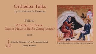 Talk 40: Advice on Prayer Does it Have to Be So Complicated?