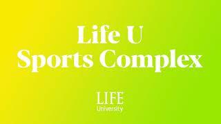 Life University Campus Tour - Life U Sports Complex
