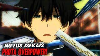 6 NOVOS Animes ISEKAI Onde O Protagonista é OVERPOWER/APELÃO! ( NOVOS ISEKAIS 2023 )