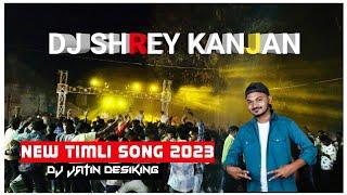 NEW TIMLI SONG DJ JATIN DESIKING 2023 