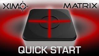 XIM MATRIX Quick Start