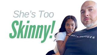 Confession: My wife is TOO SKINNY!