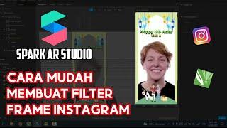 #1 CARA MEMBUAT FILTER FRAME INSTAGRAM MENGGUNAKAN SPARK AR #tutorial #sparkar #filterinstagram