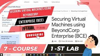 Securing Virtual Machines using BeyondCorp Enterprise (BCE) |Tamil Tutorial|Time 2 Tech | #Time2Tech