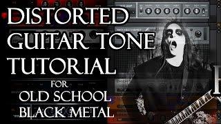 Distorted Tone Tutorial - Old School Black Metal - Guitar Rig 5 Metal Audio Production How To