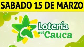 Resultados Lotería del CAUCA del Sábado 15 de Marzo de 2025  PREMIO MAYOR 