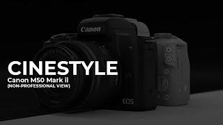 Cinestyle on Canon M50 Mark ii