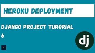 Deploying a Django application to Heroku. Django Project tutorial. [6]