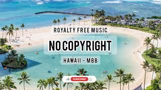 Royalty free music | Hawaii - MBB