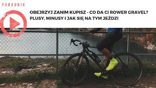 Obejrzyj zanim kupisz - co da Ci rower gravel? Plusy, minusy i jak się jeździ na gravelu