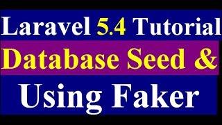 How to Use Seeder and Faker Factory in Laravel - laravel 5.4 Tutorial - Part 24