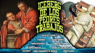 EL ICEBERG DE LOS PEORES TRABAJOS DE LA HISTORIA️