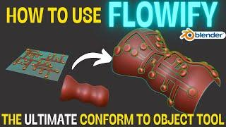 Flowify - The ultimate conform to object tool in Blender