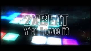 2XBEAT - Y'a love it