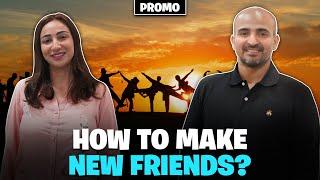 How To Make New Friends ft. Anoushey Ashraf | Digitales | Promo